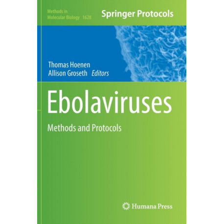 Ebolaviruses: Methods and Protocols