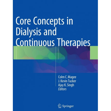 Core Concepts in Dialysis and Continuous Therapies