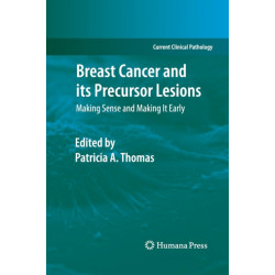Breast Cancer and its Precursor Lesions: Making Sense and Making It Early