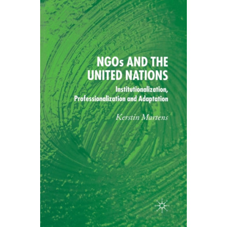 NGO's and the United Nations: Institutionalization, Professionalization and Adaptation