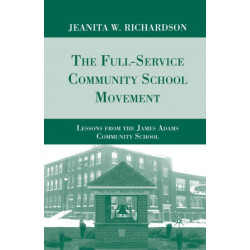 The Full-Service Community School Movement: Lessons from the James Adams Community School