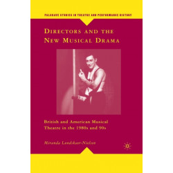 Directors and the New Musical Drama: British and American Musical Theatre in the 1980s and 90s