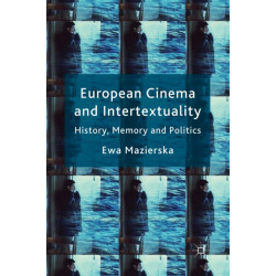 European Cinema and Intertextuality: History, Memory and Politics