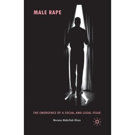 Male Rape: The Emergence of a Social and Legal Issue