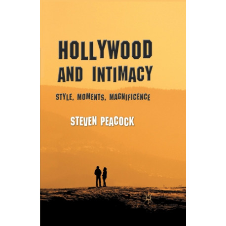 Hollywood and Intimacy: Style, Moments, Magnificence