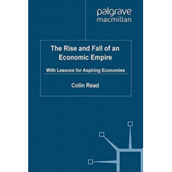 The Rise and Fall of an Economic Empire: With Lessons for Aspiring Economies