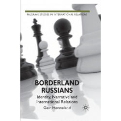 Borderland Russians: Identity, Narrative and International Relations