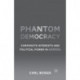 Phantom Democracy: Corporate Interests and Political Power in America