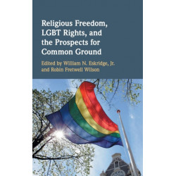 Religious Freedom, LGBT Rights, and the Prospects for Common Ground