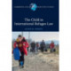 The Child in International Refugee Law