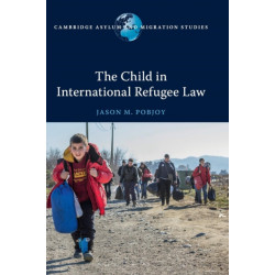 The Child in International Refugee Law