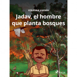 Jadav, el hombre que planta bosques