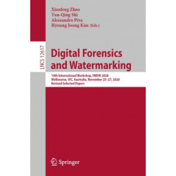 Digital Forensics and Watermarking: 19th International Workshop, IWDW 2020, Melbourne, VIC, Australia, November 25–27, 2020, Revised Selected Papers