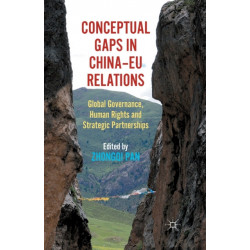 Conceptual Gaps in China-EU Relations: Global Governance, Human Rights and Strategic Partnerships