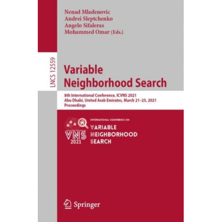 Variable Neighborhood Search: 8th International Conference, ICVNS 2021, Abu Dhabi, United Arab Emirates, March 21–25, 2021, Proceedings