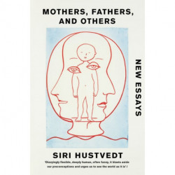 Mothers, Fathers, and Others: New Essays