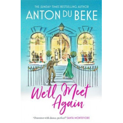 We'll Meet Again: The romantic new novel from Sunday Times bestselling author Anton Du Beke