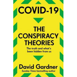 COVID-19 The Conspiracy Theories