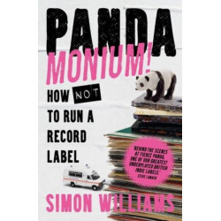 Pandamonium!: How (Not) to Run a Record Label