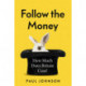 Follow the Money: 'Gripping and horrifying... witty and brilliant. Buy it' The Times