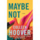 Maybe Not: A Novella