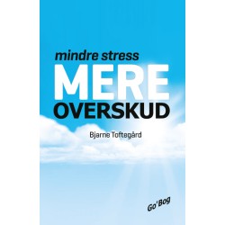 Mindre stress - Mere overskud