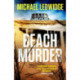 Beach Murder: 'Incredible wealth, beach houses, murder...read this book!' JAMES PATTERSON