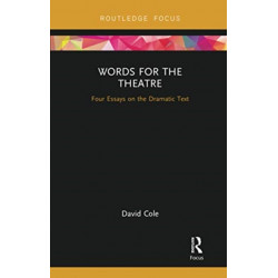 Words for the Theatre: Four Essays on the Dramatic Text
