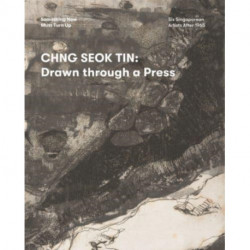 Chng Seok Tin: Drawn through a Press