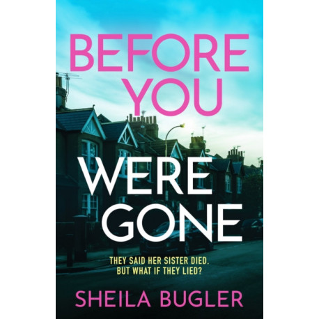 Before You Were Gone: A completely gripping crime thriller packed with suspense