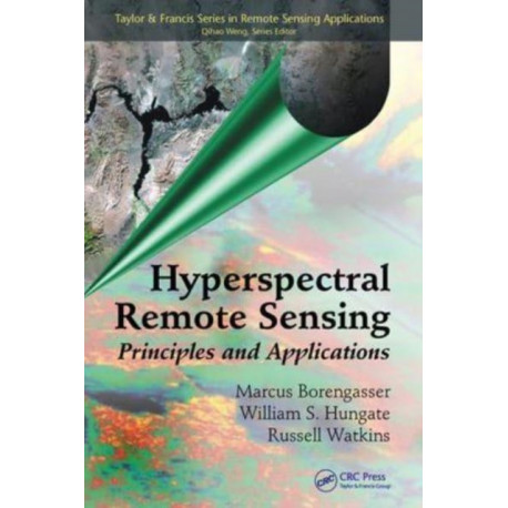 Hyperspectral Remote Sensing: Principles and Applications