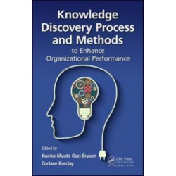 Knowledge Discovery Process and Methods to Enhance Organizational Performance