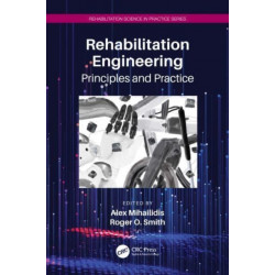 Rehabilitation Engineering: Principles and Practice