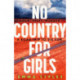 No Country for Girls: The most original, high-octane thriller of the year