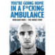You're Going Home in a F*****g Ambulance: Hooligan Wars - The Inside Story