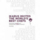 Ikarus Invites the World's Best Chefs: Exceptional Recipes and International Chefs in Portrait: Volume 8