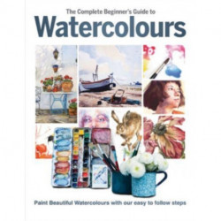 The Complete Beginner's Guide To Watercolours