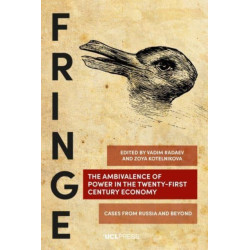 The Ambivalence of Power in the Twenty-First Century Economy: Cases from Russia and Beyond