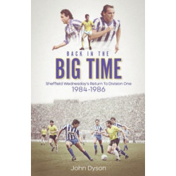 Back in the Big Time: Sheffield Wednesday's Return to Division One, 1984-86