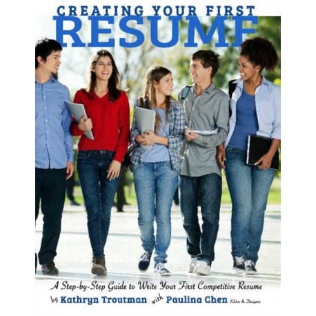 Creating Your First Resume: A Step-by-Step Guide to Write Your Competitive Resume