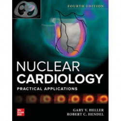Nuclear Cardiology: Practical Applications, Fourth Edition