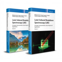 Laser Induced Breakdown Spectroscopy (LIBS): Concepts, Instrumentation, Data Analysis and Applications, 2 Volume Set