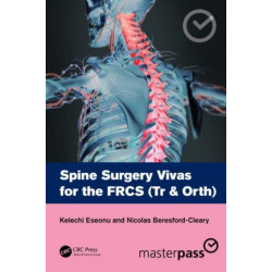 Spine Surgery Vivas for the FRCS (Tr & Orth)