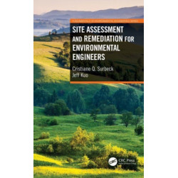 Site Assessment and Remediation for Environmental Engineers