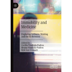 Immobility and Medicine: Exploring Stillness, Waiting and the In-Between