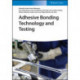 Adhesive Bonding Technology and Testing