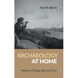 Archaeology at Home: Notes on Things, Life and Time