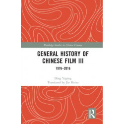 General History of Chinese Film III: 1976–2016