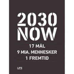 2030 NOW (DK): 17 MÅL - 9 MIA. MENNESKER - 1 FREMTID