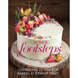 In Their Footsteps: Celebrating 25 years of baking at Jervaulx Abbey